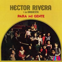 Aunque Mami No Quiera - Hector Rivera Y Su Orquesta