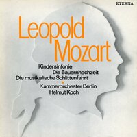 Divertimento in F Major "Musical Sleigh-Ride": No. 6: Festive Music - Allegro - Helmut Koch & Kammerorchester Berlin & Леопольд Моцарт