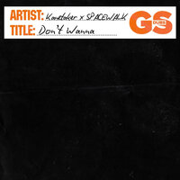 Don't Wanna - Kanetaker & Spacewalk