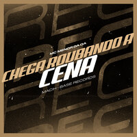 Chega Roubando a Cena - MC Menor Da Q.A & MACIH