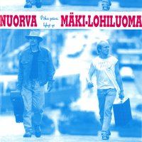 Itken oudoista syistä - Nuorva & Mäki-Lohiluoma & Mäki-Lohiluoma & Nuorva