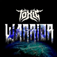 WARRIOR - TOXIC