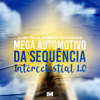Mega Automotivo da Sequência Intercelestial 1.0 - Dj Twoz & DJ Pablo RB & Vitu Único & MC Nathan & MC Delux