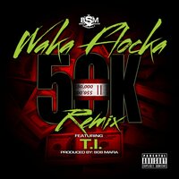 50K Remix - Waka Flocka Flame & T.I.