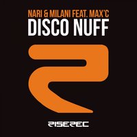 Disco Nuff - Nari & Milani & Max C