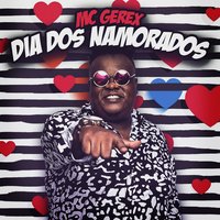Dia Dos Namorados - Mc Gerex & Dj Pedrinho & MC Gerex feat. Dj Pedrinho