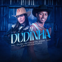 Ai Dudinha - MC Izack & Duda Lemos & A2M PRODUTORA