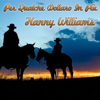 Per qualche dollaro in più - Hanny Williams