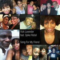 Song For My Friend (Twirl) - Vick Lavender & Spike Rebel