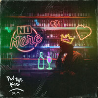 No More - Pau The Kid