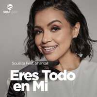 Eres Todo En Mi - Soulista & Shantall