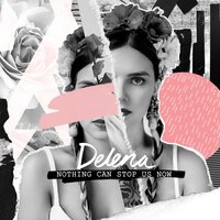 Nothing Can Stop Us Now - Delena & Danny Dove & Boba K