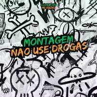 MONTAGEM NÃO USE DROGAS - Mc Vuiziki & Dj Vicki 041