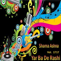 Na Kawe Zargai Zama Qaraar - Shama Ashna