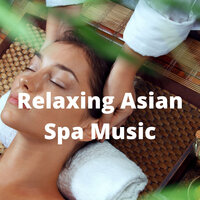 Detoxing - Relaxing Asian Spa Music