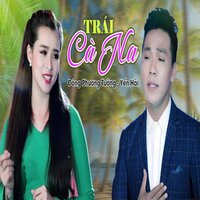 Trái Cà Na - Đông Phương Tường & Yến Hải