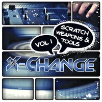 Scratch Weapons & Tools Vol 1 - DJ X-Change