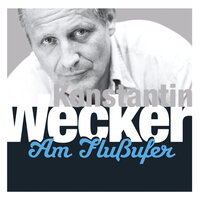 Das ganze schrecklich schöne Leben - Konstantin Wecker & Peter Kirsten & Gerd Baumann & Lukas Roth