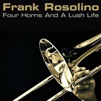 Lush Life - Frank Rosolino