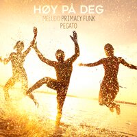 Høy På Deg - Meludo & Primacy Funk & Pegato