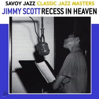 Recess in heaven - Jimmy Scott
