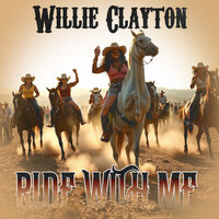 Ride With Me - Willie Clayton