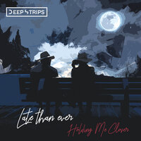 Holding Me Closer - Late Than Ever