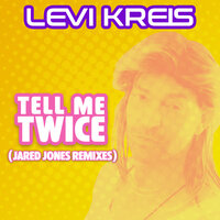 Tell Me Twice - Levi Kreis & Jared Jones