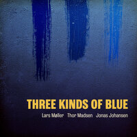 Blue In Green - Lars Møller & Thor Madsen & Jonas Johansen