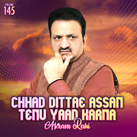 Chhad Dittae Assan Tenu Yaad Karna - Akram Rahi