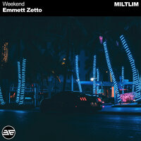 Weekend - Emmett Zetto