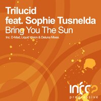 Bring You The Sun - Trilucid & Sophie Tusnelda