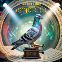Kabootar Ja Ja Ja - Abhishek Kumar
