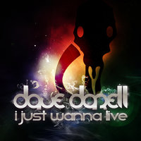 I Just Wanna Live - Dave Darell