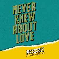 Never Knew About Love - Rodge & Joe Killington