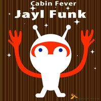 Cabin Fever - Jayl Funk & Torpedotrickser