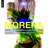 Morena - Ale Anguissola & Ana Flora & Get Far