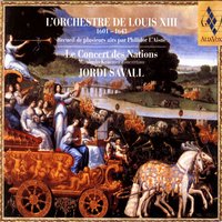 Musiques Pour Le Mariage Du Roy Louis XIII Faites En 1615: Pavane Du Mariage De Louis XIII (Philidor) - Le Concert Des Nations