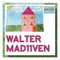 Walter - MAD11VEN & Highself