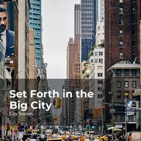 On the Go in the City - City Sounds Ambience & City Sounds for Sleeping & City Sounds