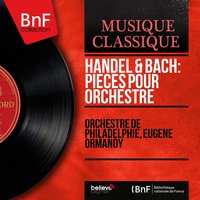 Water Music, Suite: Air - Orchestre de Philadelphie & Георг Фридрих Гендель