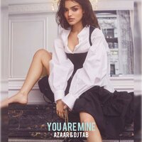 You Are Mine - Azaar & DJ Tab