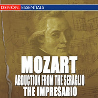 Mozart: Abduction from the Seraglio Highlights - The Impresario - Highlights - Peter Hirsch & Symphony Orchestra Baden Baden & Вольфганг Амадей Моцарт