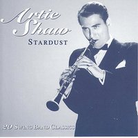 Stardust - Artie Shaw
