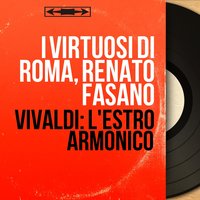 L'estro armonico, Op. 3, Concerto for 2 Violins No. 5 in A Major, RV 519: I. Allegro - I Virtuosi di Roma & Renato Fasano & Angelo Stefanato & Renato Ruotolo & I virtuosi di Roma, Renato Fasano, Renato Ruotolo, Angelo Stefanato & Антонио Вивальди
