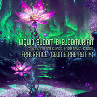 Fragrance - Liquid Bloom & Bloomurian & Geometrae & Inin Rao Shipibo & SNOW RAVEN & Yubé