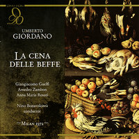La Cena Delle Beffe: Act III, "Tu non sei pazzo dunque!" (Lisabetta, Neri, Giannetto, Fazio) - Giangiacomo Guelfi & Nino Bonavolonta & RAI Chorus & RAI Orchestra & Amedeo Zambon & Anna Maria Rosati & Умберто Джордано