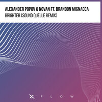Brighter - Alexander Popov & Novan & Sound Quelle & Brandon Mignacca