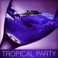 Tropical Chill Out - Chill Out Beach Party Ibiza