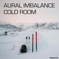 Cold Room - Aural Imbalance & Cristian Paduraru
